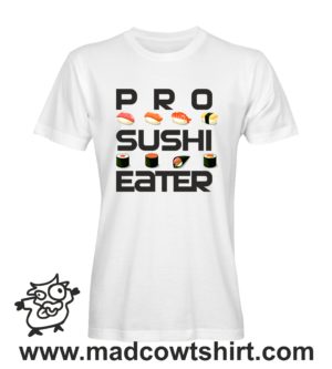 000332 pro sushi eater T-shirt Uomo Donna Bambino