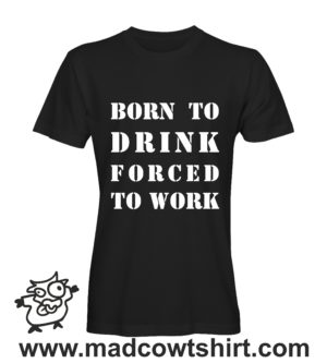 000333 born to drink T-shirt Uomo Donna Bambino