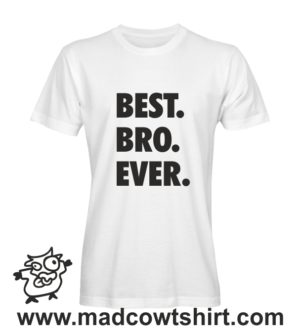 Alternative view of 000469 best bro ever Tshirt Man Woman Child